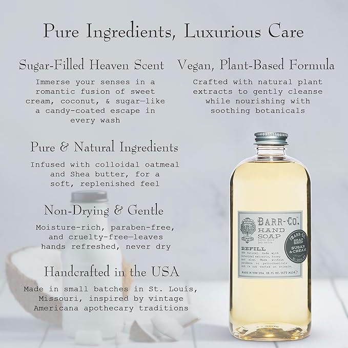 BARR-CO. Sugar & Cream Hand Soap Refill – Sweet Cream, Coconut & Sugar Scent, Natural Liquid Soap for Bathroom & Kitchen, Vegan, Moisturizing, 16 fl oz
