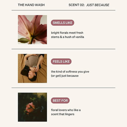 Hand Wash, Just Because Liquid Hand Soap, Gentle & Hydrating, Cruelty-Free, Formulated with Nourishing Oils & Soft Floral Scent, 15 oz